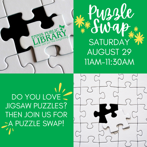 Puzzle Swap Saturday, August 29, 11am-11:30am. Do you love jigsaw puzzles? Then join us for a puzzle swap!
